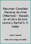 Paperback Resumen Completo: Maneras de Amar (Attached) - Basado en el Libro de Amir Levine y Rachel S. F. Heller [Spanish] Book