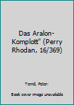 Das Aralon-Komplott - Book #369 of the Perry Rhodan Planetenroman