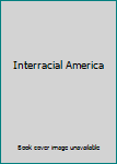 Paperback Interracial America Book