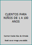 Paperback CUENTOS PARA NIÑOS DE 1 A 100 ANOS Book