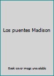 Paperback Los puentes Madison [Spanish] Book