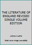 Unknown Binding THE LITERATURE OF ENGLAND REVISED SINGLE VOLUME EDITION Book