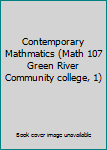 Unknown Binding Contemporary Mathmatics (Math 107 Green River Community college, 1) Book