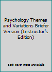 Paperback Psychology Themes and Variations Briefer Version (Instructor's Edition) Book