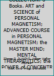 Theron Q. Dumont Collection (6 Books) The art and science of personal magnetism, The advanced course in personal magnetism, The master mind, Mental ... The solar plexus or abdominal brain,