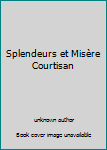 Unknown Binding Splendeurs et Misère Courtisan Book