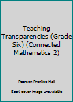 Paperback Teaching Transparencies (Grade Six) (Connected Mathematics 2) Book
