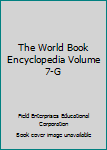 Hardcover The World Book Encyclopedia Volume 7-G Book