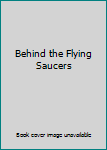 Hardcover Behind the Flying Saucers Book