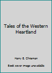Paperback Tales of the Western Heartland Book