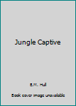 Hardcover Jungle Captive Book