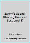 Paperback Sammy's Supper (Reading Unlimited Ser., Level 3) Book