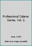 Hardcover Professional Caterer Series, Vol. 2. Book