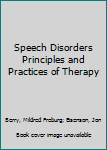 Hardcover Speech Disorders Principles and Practices of Therapy Book