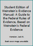 Hardcover Student Edition of Weinstein's Evidence Manual: A Guide to the Federal Rules of Evidence, Based on Weinstein's Federal Evidence Book