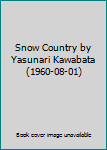 Snow Country by Yasunari Kawabata (1960-08-01)