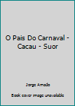 O Pais Do Carnaval - Cacau - Suor