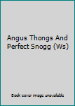 DVD Angus Thongs And Perfect Snogg (Ws) Book