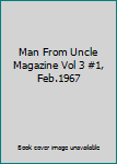 Man From Uncle Magazine Vol 3 #1, Feb.1967