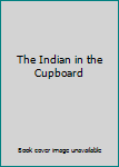 Unknown Binding The Indian in the Cupboard Book