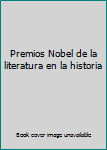 Paperback Premios Nobel de la literatura en la historia [Spanish] Book