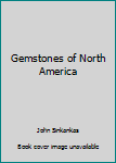 Hardcover Gemstones of North America Book