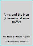 Arms and the Men (international arms traffic)