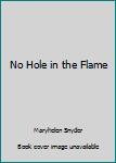 Paperback No Hole in the Flame Book