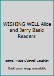Hardcover WISHING WELL Alice and Jerry Basic Readers Book