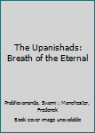 The Upanishads: Breath of the Eternal