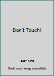 Hardcover Don't Touch! Book