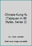 Paperback Chinese Kung-fu (Taijiquan in 88 Styles, Series 2) Book