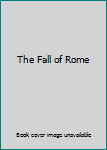 The Fall of Rome
