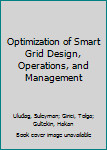 Hardcover Optimization of Smart Grid Design, Operations, and Management Book