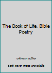 Unknown Binding The Book of Life, Bible Poetry Book