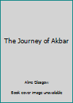 Hardcover The Journey of Akbar Book