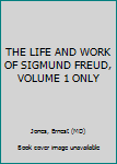 Hardcover THE LIFE AND WORK OF SIGMUND FREUD, VOLUME 1 ONLY Book