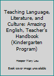 Unknown Binding Teaching Language, Literature, and Culture: Amazing English, Teacher's Handbook (Kindergarten Program) Book
