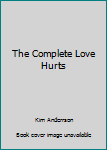 Paperback The Complete Love Hurts Book