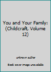 Hardcover You and Your Family: (Childcraft, Volume 12) Book