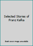 Selected Stories of Franz Kafka