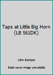 Mass Market Paperback Taps at Little Big Horn (LB 561DK) Book