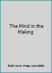 The Mind in the Making