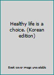 Paperback Healthy life is a choice. (Korean edition) [Korean] Book