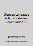 Paperback Glencoe Language Arts: Vocabulary Power Grade 10 Book