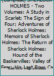 THE COMPLETE (Compleat) SHERLOCK HOLMES - Two Volumes: A Study in Scarlet; The Sign of Four; Adventures of Sherlock Holmes; Memoirs of Sherlock Holmes; The Return of Sherlock Holmes; Hound of the Bask
