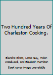 Paperback Two Hundred Years Of Charleston Cooking. Book