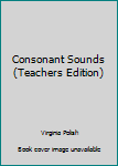 Paperback Consonant Sounds (Teachers Edition) Book