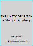 Paperback THE UNITY OF ISAIAH a Study in Prophecy Book