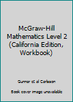 Paperback McGraw-Hill Mathematics Level 2 (California Edition, Workbook) Book